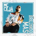 MC Ceja - Brillando Mas MP3